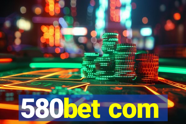 580bet com